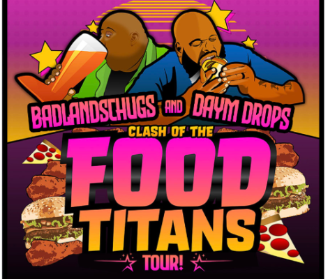 Daym Drops & BadlandsChugs: Clash of the Food Titans Tour